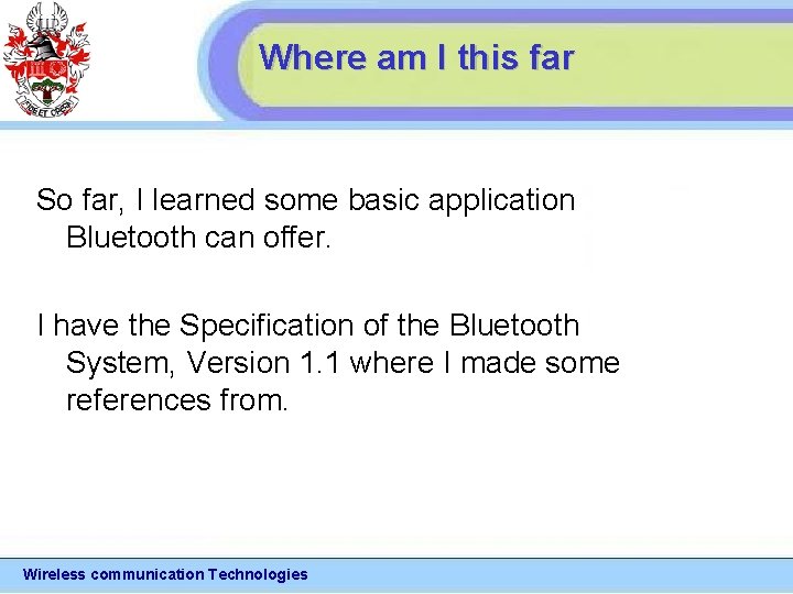 Where am I this far So far, I learned some basic application Bluetooth can