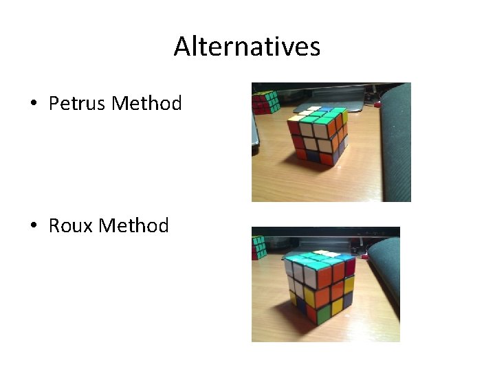 Alternatives • Petrus Method • Roux Method 