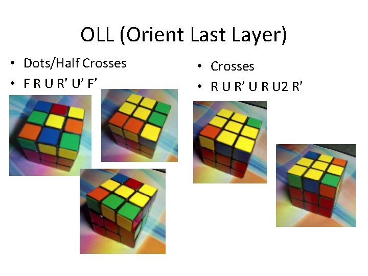 OLL (Orient Last Layer) • Dots/Half Crosses • F R U R’ U’ F’