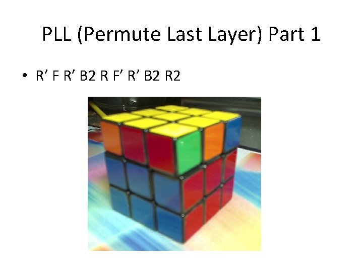 PLL (Permute Last Layer) Part 1 • R’ F R’ B 2 R F’