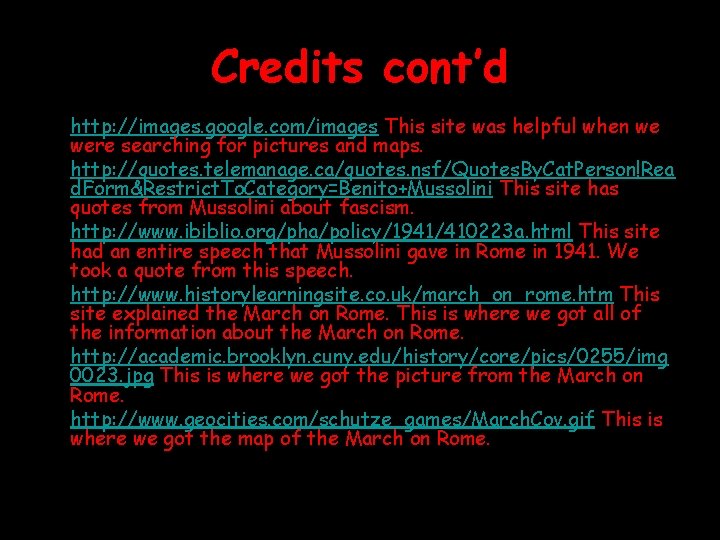 Credits cont’d • http: //images. google. com/images This site was helpful when we were