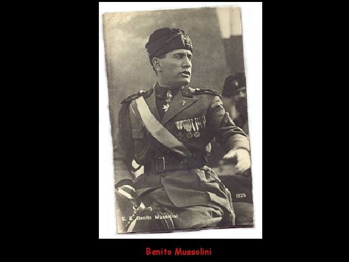 Benito Mussolini 