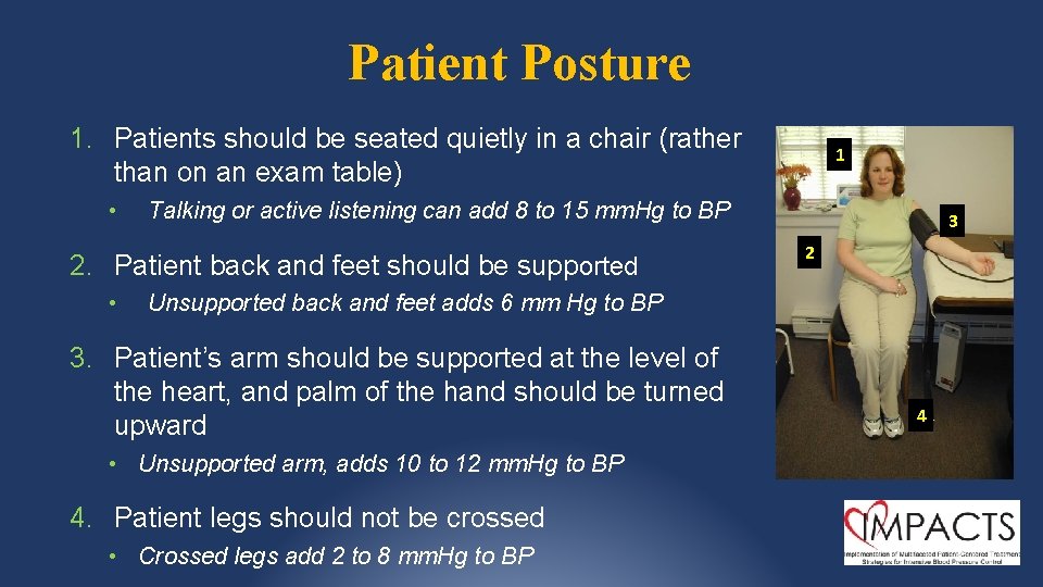 Patient Posture 1. Patients should be seated quietly in a chair (rather than on