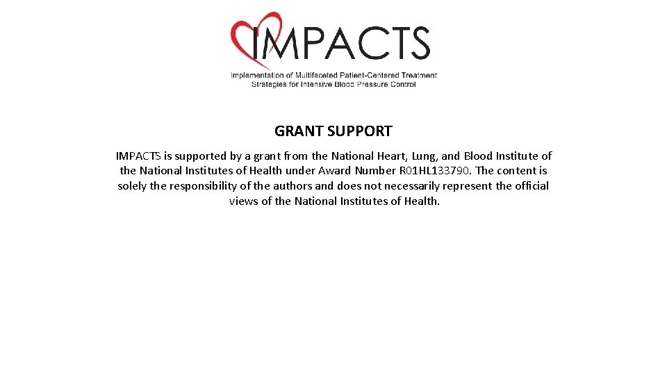 GRANT SUPPORT IMPACTS is supported by a grant from the National Heart, Lung, and