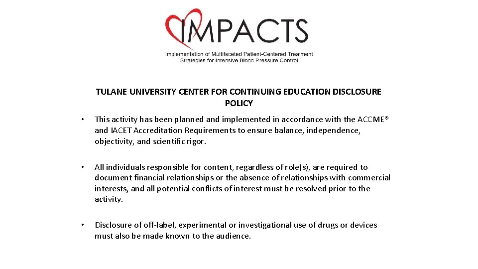 TULANE UNIVERSITY CENTER FOR CONTINUING EDUCATION DISCLOSURE POLICY • This activity has been planned