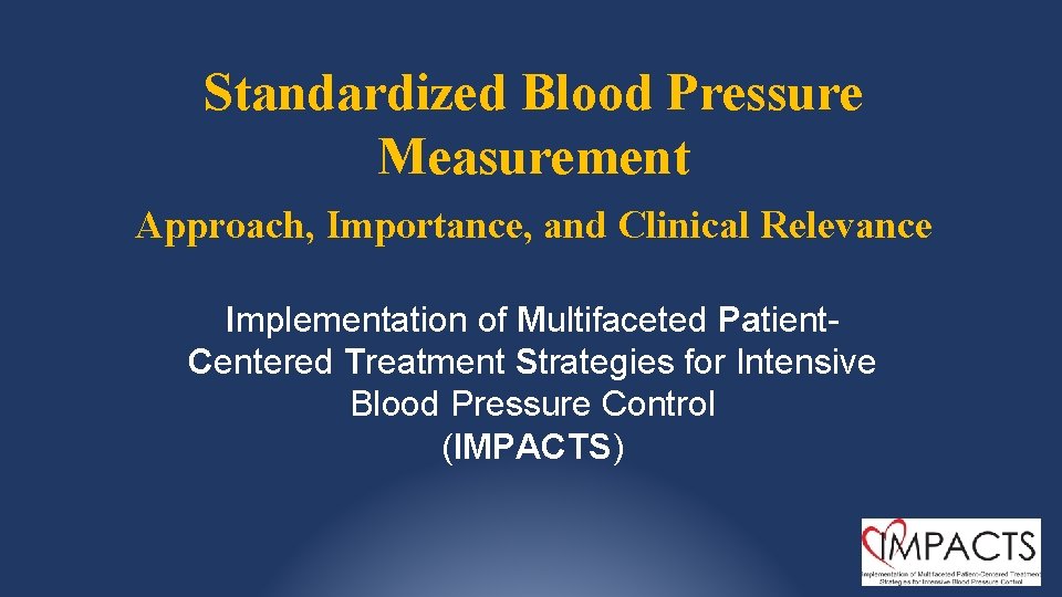 Standardized Blood Pressure Measurement Approach, Importance, and Clinical Relevance Implementation of Multifaceted Patient. Centered
