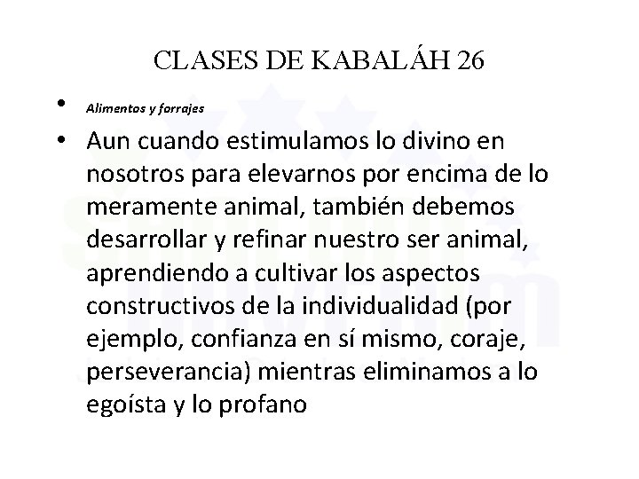 CLASES DE KABALÁH 26 • Alimentos y forrajes • Aun cuando estimulamos lo divino