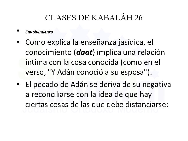 CLASES DE KABALÁH 26 • Envolvimiento • Como explica la enseñanza jasídica, el conocimiento