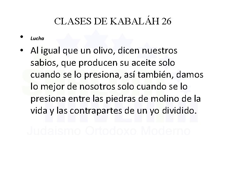 CLASES DE KABALÁH 26 • Lucha • Al igual que un olivo, dicen nuestros