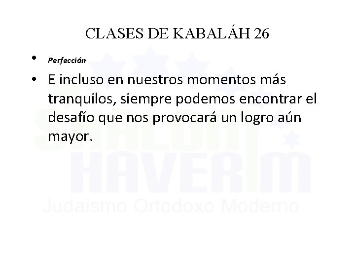 CLASES DE KABALÁH 26 • Perfección • E incluso en nuestros momentos más tranquilos,