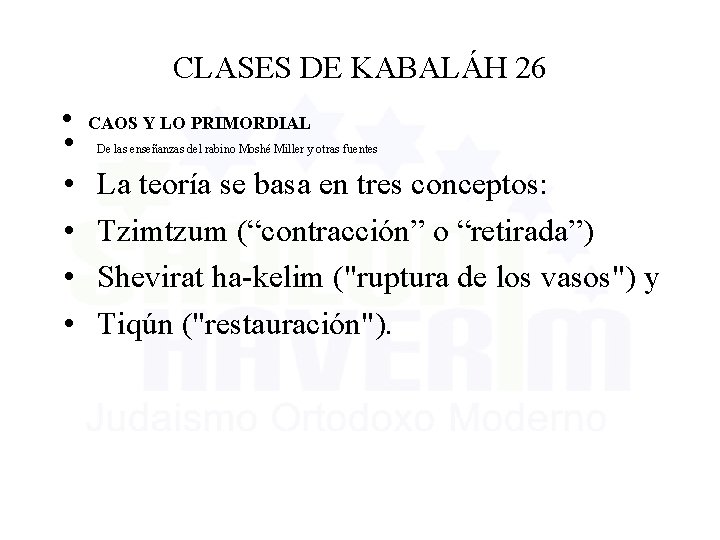 CLASES DE KABALÁH 26 • • • CAOS Y LO PRIMORDIAL De las enseñanzas