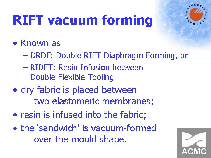 RIFT vacuum forming • Known as – DRDF: Double RIFT Diaphragm Forming, or –