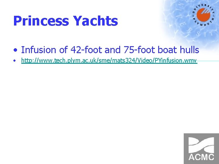 Princess Yachts • Infusion of 42 -foot and 75 -foot boat hulls • http: