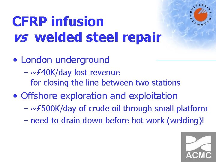CFRP infusion vs welded steel repair • London underground – ~£ 40 K/day lost