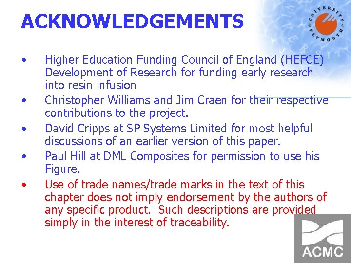 ACKNOWLEDGEMENTS • • • Higher Education Funding Council of England (HEFCE) Development of Research