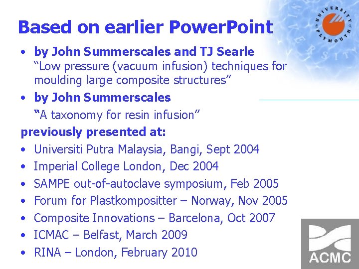 Based on earlier Power. Point • by John Summerscales and TJ Searle “Low pressure