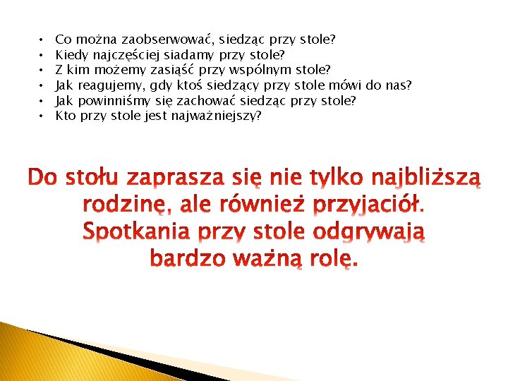  • • • Co można zaobserwować, siedząc przy stole? Kiedy najczęściej siadamy przy