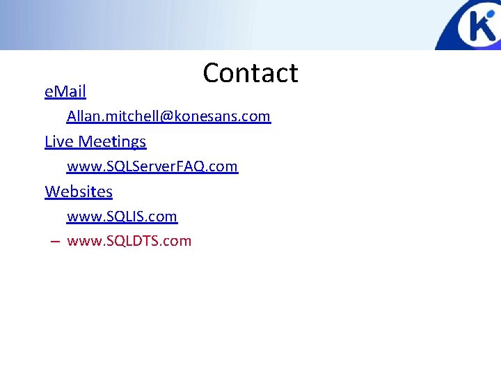  • e. Mail Contact – Allan. mitchell@konesans. com • Live Meetings – www.
