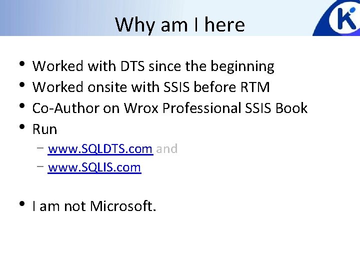 Why am I here • Worked with DTS since the beginning • Worked onsite