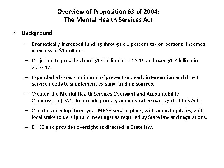 Overview of Proposition 63 of 2004: The Mental Health Services Act • Background –