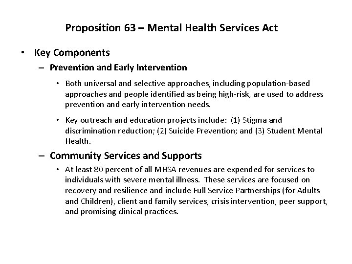 Proposition 63 – Mental Health Services Act • Key Components – Prevention and Early