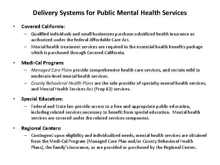 Delivery Systems for Public Mental Health Services • Covered California: – Qualified individuals and