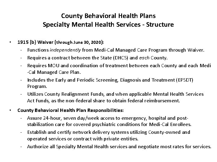 County Behavioral Health Plans Specialty Mental Health Services - Structure • 1915 (b) Waiver