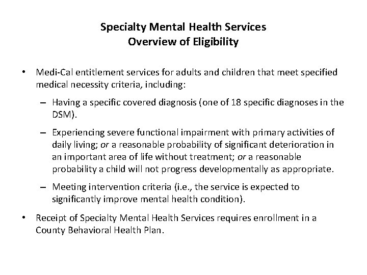 Specialty Mental Health Services Overview of Eligibility • Medi-Cal entitlement services for adults and