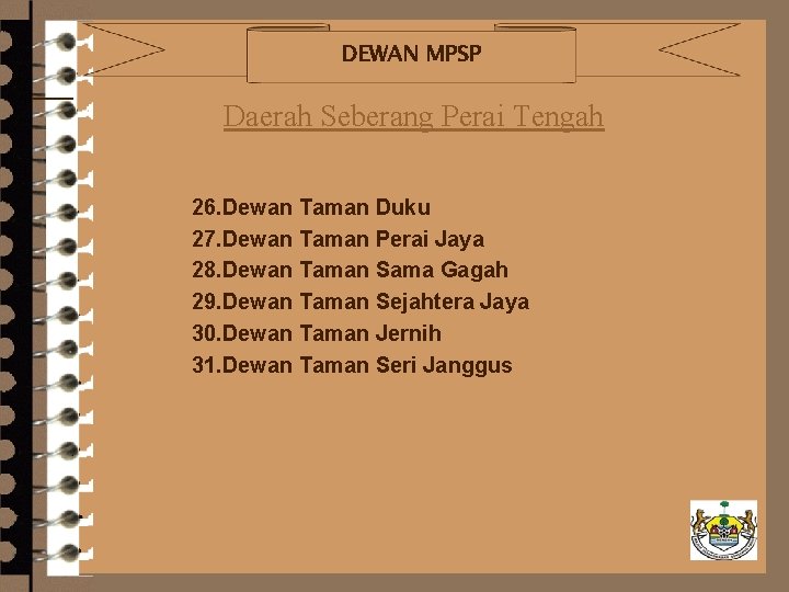 DEWAN MPSP Daerah Seberang Perai Tengah 26. Dewan Taman Duku 27. Dewan Taman Perai