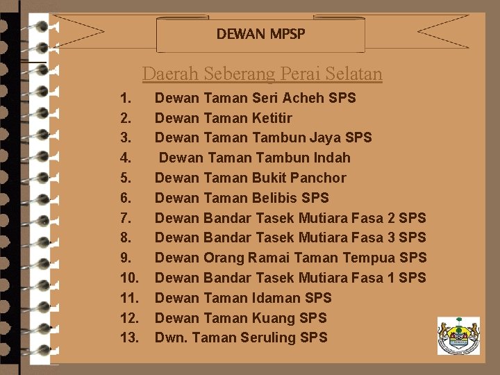 DEWAN MPSP Daerah Seberang Perai Selatan 4 1. 4 2. 4 3. 4 4.