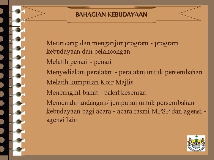 BAHAGIAN KEBUDAYAAN – Merancang dan menganjur program - program kebudayaan dan pelancongan – Melatih