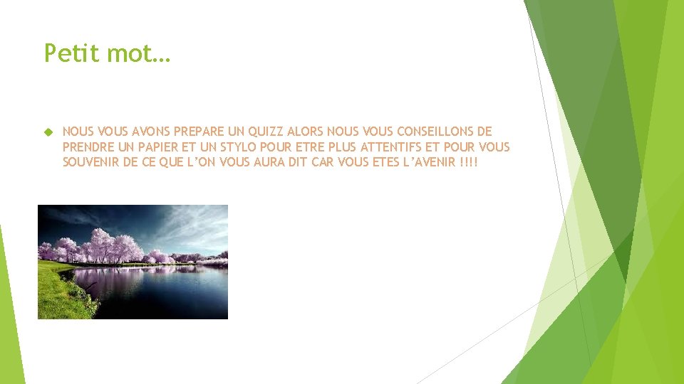 Petit mot… NOUS VOUS AVONS PREPARE UN QUIZZ ALORS NOUS VOUS CONSEILLONS DE PRENDRE