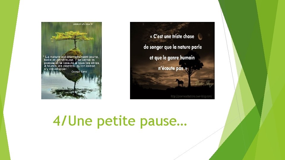 4/Une petite pause… 