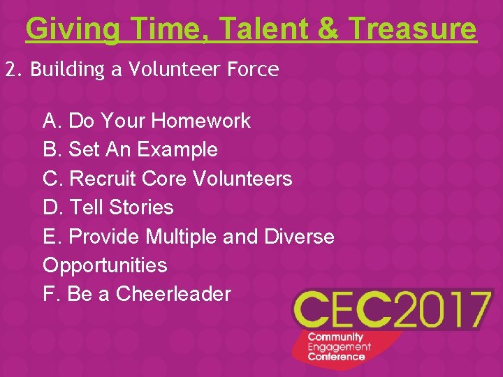 Giving Time, Talent & Treasure 2. Building a Volunteer Force A. Do Your Homework