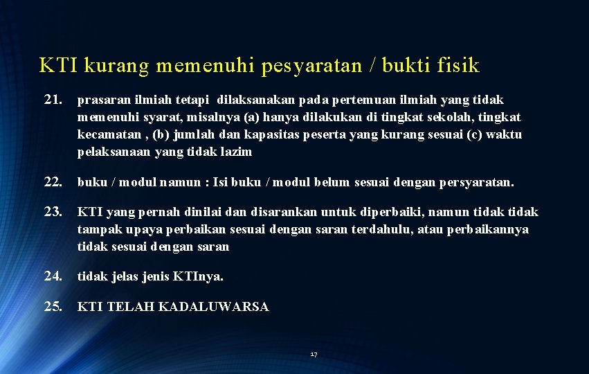 KTI kurang memenuhi pesyaratan / bukti fisik 21. prasaran ilmiah tetapi dilaksanakan pada pertemuan