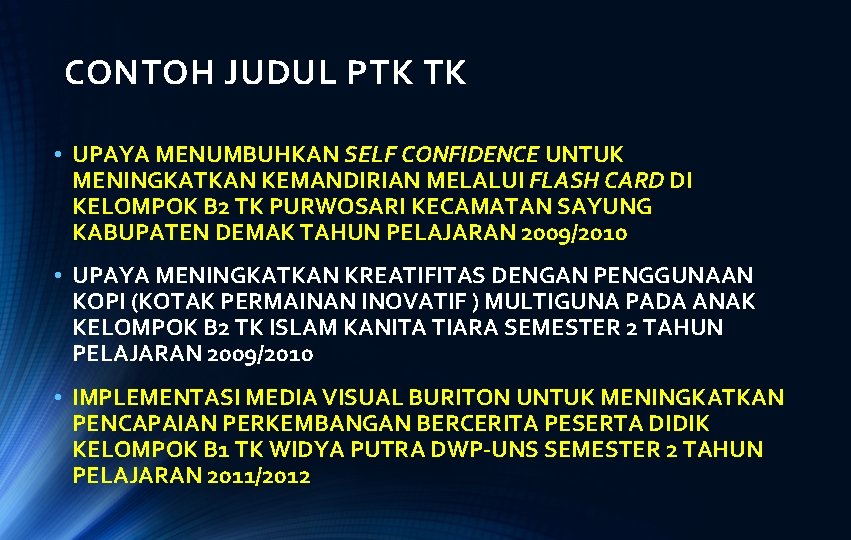 CONTOH JUDUL PTK TK • UPAYA MENUMBUHKAN SELF CONFIDENCE UNTUK MENINGKATKAN KEMANDIRIAN MELALUI FLASH