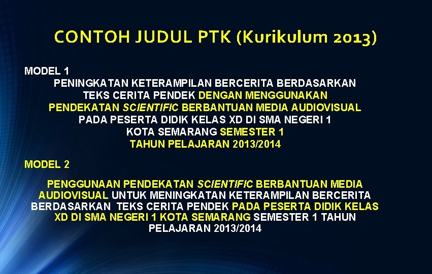 CONTOH JUDUL PTK (Kurikulum 2013) MODEL 1 PENINGKATAN KETERAMPILAN BERCERITA BERDASARKAN TEKS CERITA PENDEK