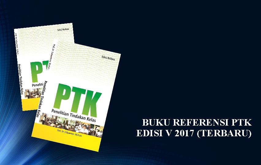 BUKU REFERENSI PTK EDISI V 2017 (TERBARU) 