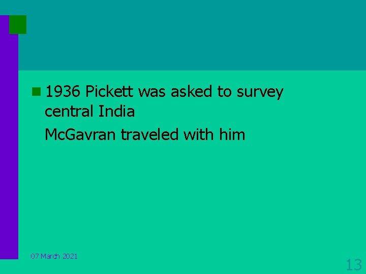 n 1936 Pickett was asked to survey central India Mc. Gavran traveled with him