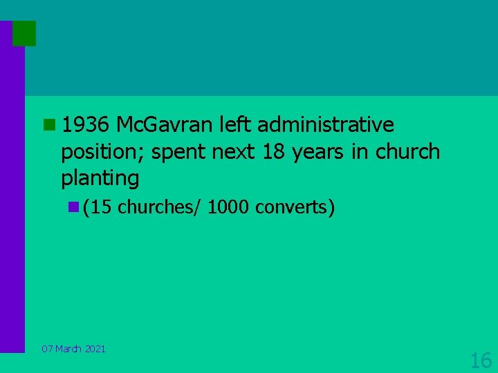 n 1936 Mc. Gavran left administrative position; spent next 18 years in church planting