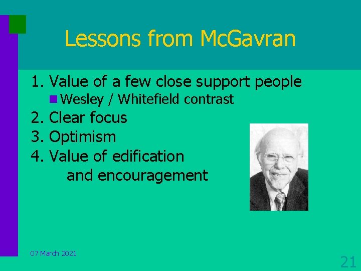 Lessons from Mc. Gavran 1. Value of a few close support people n Wesley