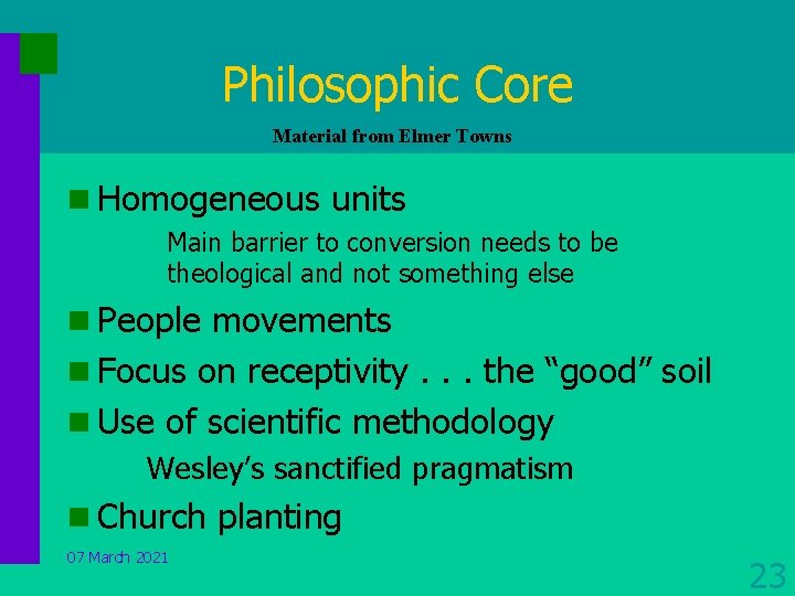 Philosophic Core Material from Elmer Towns n Homogeneous units Main barrier to conversion needs