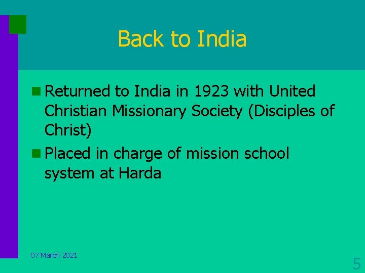 Back to India n Returned to India in 1923 with United Christian Missionary Society