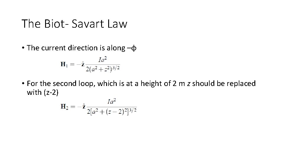 The Biot- Savart Law • The current direction is along –φ • For the