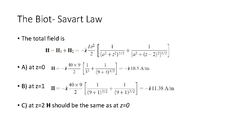 The Biot- Savart Law • The total field is • A) at z=0 •