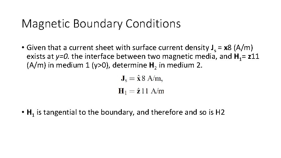 Magnetic Boundary Conditions • Given that a current sheet with surface current density Js