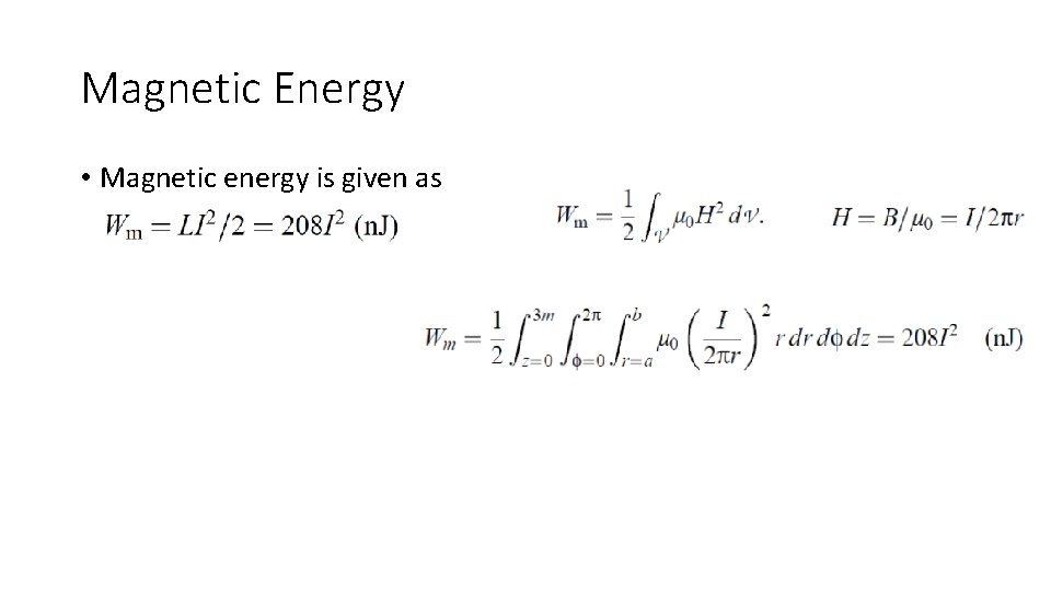 Magnetic Energy • Magnetic energy is given as 