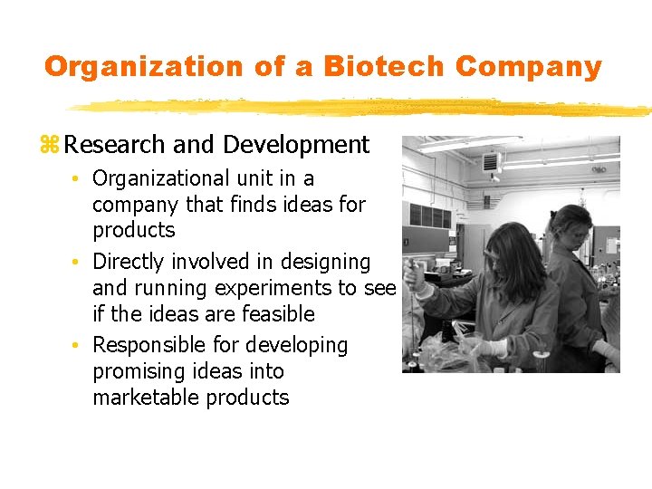 Organization of a Biotech Company z Research and Development • Organizational unit in a Organization of a Biotech Company z Research and Development • Organizational unit in a