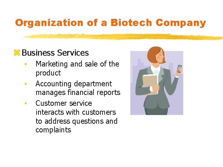 Organization of a Biotech Company z Business Services • • • Marketing and sale Organization of a Biotech Company z Business Services • • • Marketing and sale