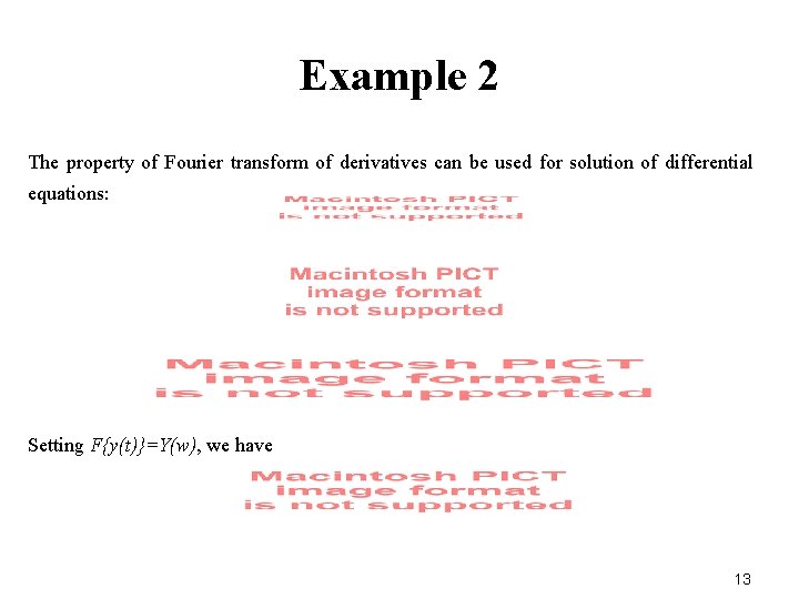 Example 2 The property of Fourier transform of derivatives can be used for solution Example 2 The property of Fourier transform of derivatives can be used for solution